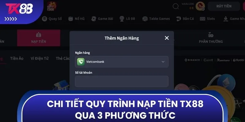 Chi tiết quy trình nạp tiền TX88 qua 3 phương thức